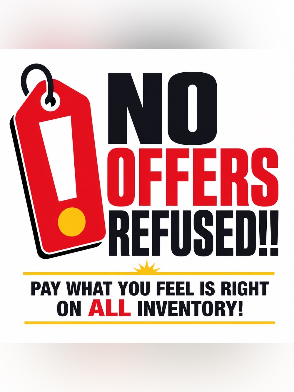 NO Offers Refused!! Pay What You Feel Is Right!